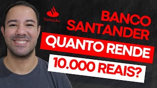 QUANTO RENDE 10000 REAIS INVESTIDOS EM BANCO SANTANDER SANB11 VALE A PENA [upl. by Hackett154]