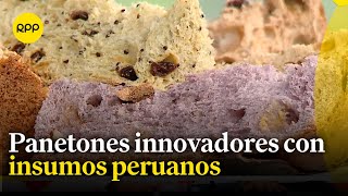 Conoce estos panetones ricos e innovadores hechos con insumos peruanos [upl. by Mercer158]