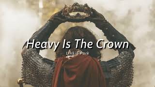 Vietsub  Heavy Is the Crown  Linkin Park  Lyrics Video [upl. by Simara]