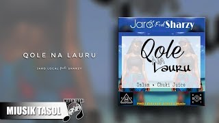 Jaro Local  Qole Na Lauru ft Sharzy [upl. by Ssidnak]