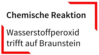 Wasserstoffperoxid trifft auf Braunstein  Chemische Reaktion [upl. by Blackington169]