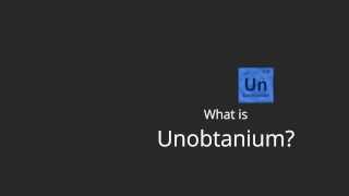 What is Unobtanium [upl. by Ladiv]