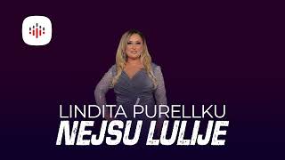 Lindita Purellku  NEJSU LULIJE [upl. by Aneehsram833]