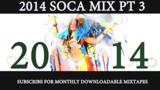 2014 SOCA MIX PT 3 of 7 2014 releases from Machel MontanoPatriceFarmer Nappy Blaxx and more [upl. by Yraillih]