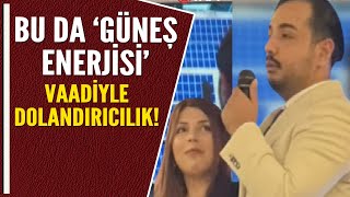 BU DA GÜNEŞ ENERJİSİ VAADİYLE DOLANDIRICILIK [upl. by Charie]