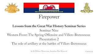 The role of artillery at the battles of VillersBretonneux [upl. by Deb]