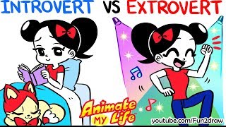 Animated  INTROVERT VS EXTROVERT Me  Animate My Life [upl. by Merrilee156]