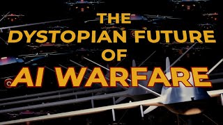 The Dystopian Future of AI Warfare [upl. by Rhoades134]