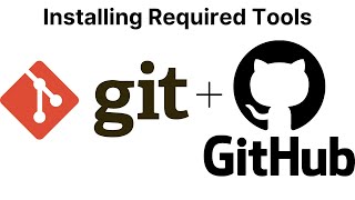 Installing Required Tools for Git and GitHub version control [upl. by Esmeralda]