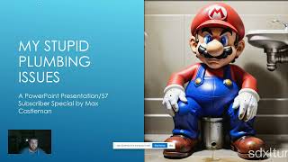 An InDepth Analysis of My Stupid Plumbing Problems 57 Subscriber Special [upl. by Marnia]