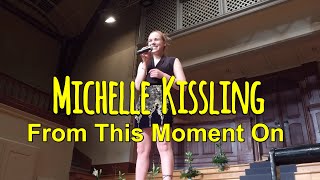 Michelle Kissling  From This Moment On  Live [upl. by Yanetruoc]