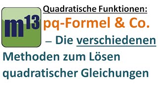 pqFormel und Co  Methoden zum Lösen von quadratischen Gleichungen [upl. by Alehcim]