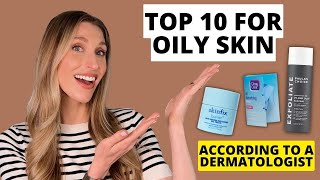 Dermatologists Top 10 Skincare Products for Oily Skin amp Clogged Pores  Dr Sam Ellis [upl. by Aitnyc]