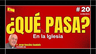 ¿QUÉ PASA EN LA IGLESIA 20 P JORGE GONZÁLEZ GUADALIX [upl. by Ahsram]