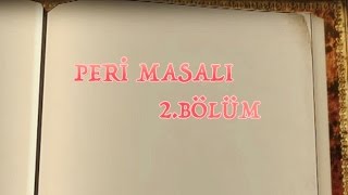 Peri Masalı 2Bölüm [upl. by Ramsay]