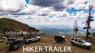 HIKER TRAILER  EXTREME OFF ROAD MEET MID RANGE XL  A CINEMATIC LOOK AT BOTH TRAILERS [upl. by Eile343]