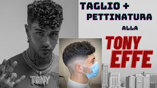 Taglio di Capelli come TONY EFFE  tutorial PETTINATURA  SFUMATURA [upl. by Zeralda471]