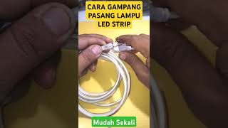 Tutorial pasang lampu led strip dengan mudah sekalidijamin berhasi [upl. by Geneva729]