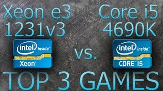 Xeon e31231v3 vs i5 4690K TEST TOP 3 GAMES WITH FPS [upl. by Atiana]