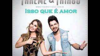 Isso que é amor  Thaeme e Thiago [upl. by Rame]