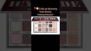 ❣️🤫 Is this an Upcoming Huda Beauty Holiday Release holiday newrealease leaked beauty makeup [upl. by Skinner]