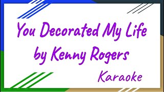 You Decorated My Life  Kenny Rogers Videoke  Karaoke HD [upl. by Okimuy402]