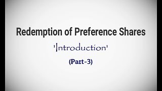 3 Redemption of Preference Shares Introduction  Planning Stage [upl. by Nueovas486]