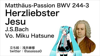 Herzliebster Jesu feat Miku Hatsune BWV2443 [upl. by Els]