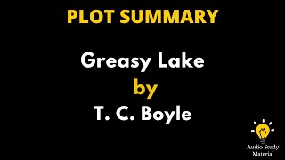 Summary Of Greasy Lake By T C Boyle  quotGreasy Lakequot T C Boyle [upl. by Ttayw761]