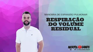 Manobras de Expansão Pulmonar Respiração do Volume Residual [upl. by Nitniuq]