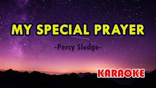 My Special Prayer Karaoke  Popularized by Percy Sledge [upl. by Hassett846]