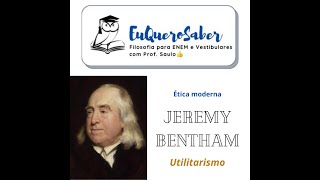 Utilitarismo em Jeremy Bentham [upl. by Forkey]