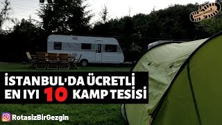 İstanbul Ücretli Kamp Alanları  Ücretli Tesisler 2019  En İyi 10 Ücretli Kamp Alanı [upl. by Marnie]