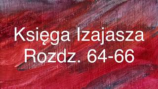 Księga Izajasza Rozdz 6466 Septuaginta [upl. by Nagrom669]