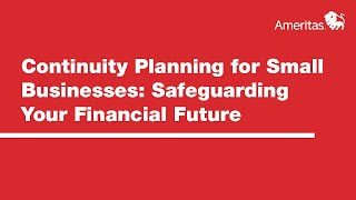 Continuity Planning for Small Businesses Safeguarding Your Financial Future [upl. by Cuthbert]