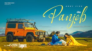 Panjeb Official Video  Layers  Ammy Virk  Tanu Grewal  Jaymeet  Rony  Gill  Punjabi Song [upl. by Butte]