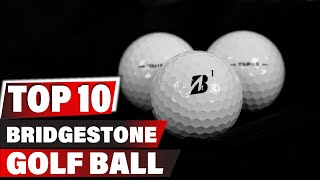 Best Bridgestone Golf Ball In 2024  Top 10 New Bridgestone Golf Balls Review [upl. by Axel820]