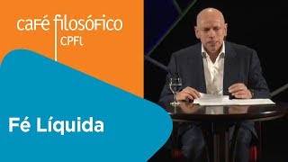 Fé líquida  Leandro Karnal [upl. by Drice]