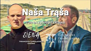 Naša Trąša Žurnalistinis tyrimas [upl. by Akenahs630]