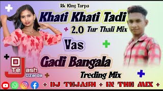 Khati Khati Tadi 20 Vas Gadi Bangala Tur Thali Mix 360p 320kbps Dj Tejash InThe Mix [upl. by Emawk]