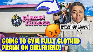 Going To The Gym Fully Dressed Prank On Gf GONE WRONG [upl. by Lannie187]