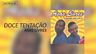 Asas Livres  Doce Tentação Voando Até Você Áudio Oficial [upl. by Leviram534]