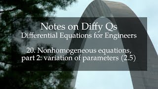 20 Nonhomogeneous equations part 2 variation of parameters Notes on Diffy Qs 25 [upl. by Alduino]