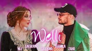 Soolking ft LAlgérino Zaho Nej Djamila  Welli Official Video [upl. by Maighdiln928]