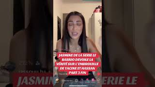 JASMINE DIT LA VÉRITÉ SUR L’EMBROUILLE HASSAN ET YACINE😱56 hassan mektoub barrio embrouille [upl. by Akihdar55]