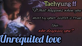 Taehyung FF  Unrequited love  ep 1 [upl. by Koziel947]