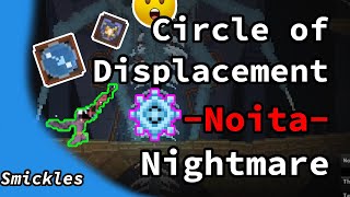 Circle of Displacement  Noita  Nightmare Speedruns 11 [upl. by Eidac]