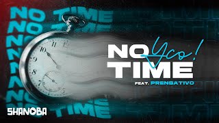 Yco  “No Time” feat Prensativo  LETRA  Shanoba [upl. by Makell]