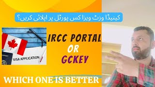 CANADA VISIT VISA  IRCC VS GC KEY  IRCC or GC KEY WHICH ONE IS BEST [upl. by Ogdan]