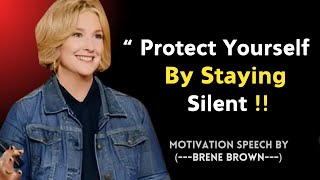 quot Protect Yourself By Staying Silent quot  Brene Brown Motivational Speech [upl. by Lorsung768]